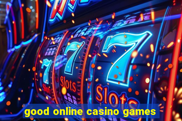 good online casino games