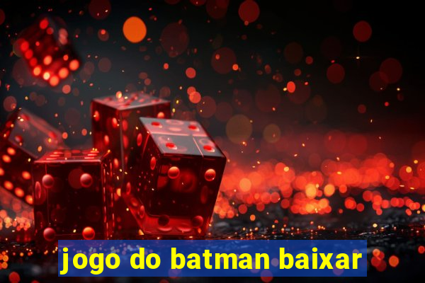 jogo do batman baixar