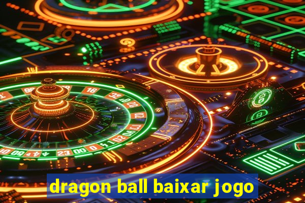 dragon ball baixar jogo