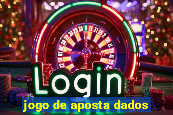 jogo de aposta dados