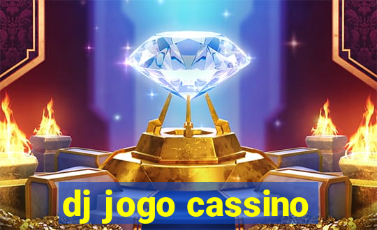 dj jogo cassino