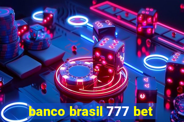 banco brasil 777 bet