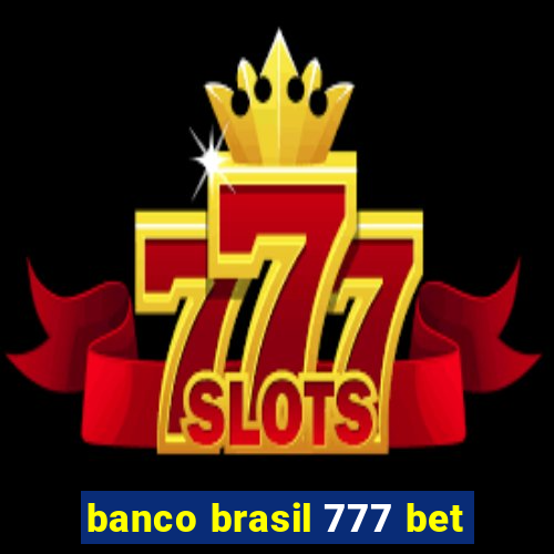 banco brasil 777 bet