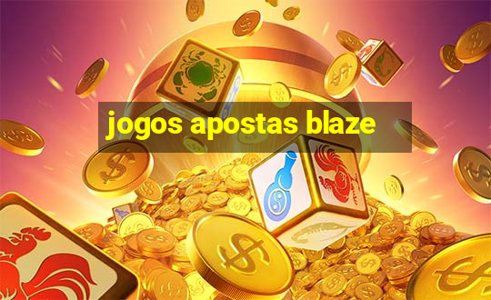 jogos apostas blaze