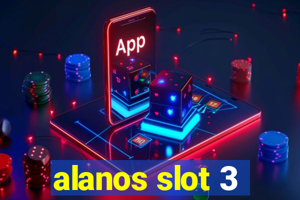 alanos slot 3