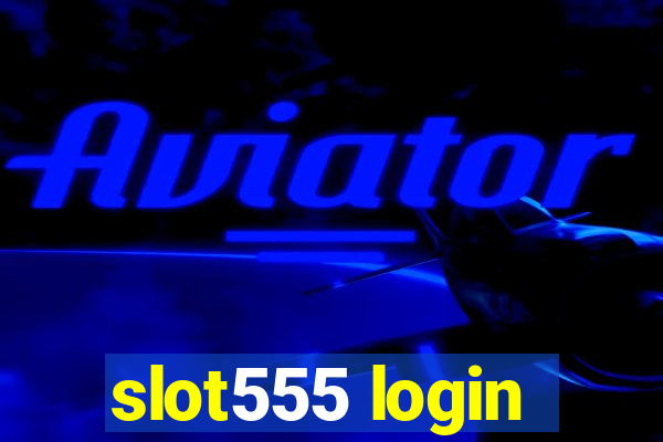 slot555 login