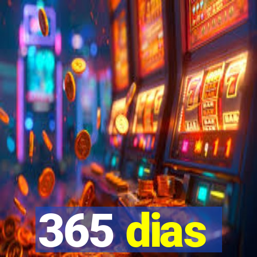 365 dias