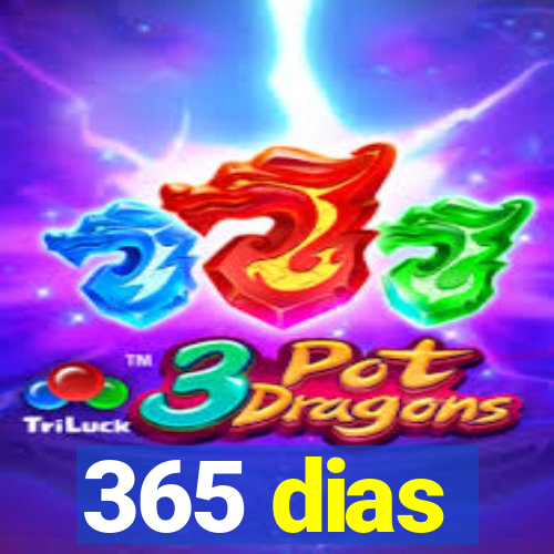 365 dias