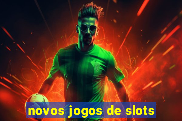 novos jogos de slots