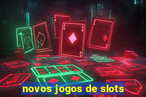 novos jogos de slots