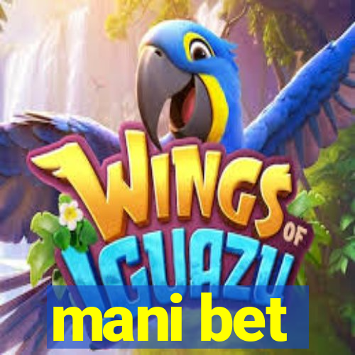 mani bet