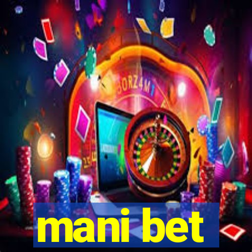 mani bet