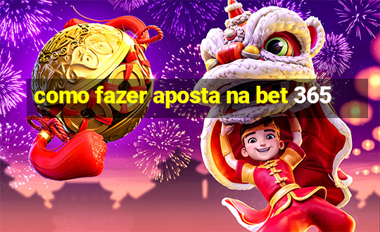 como fazer aposta na bet 365