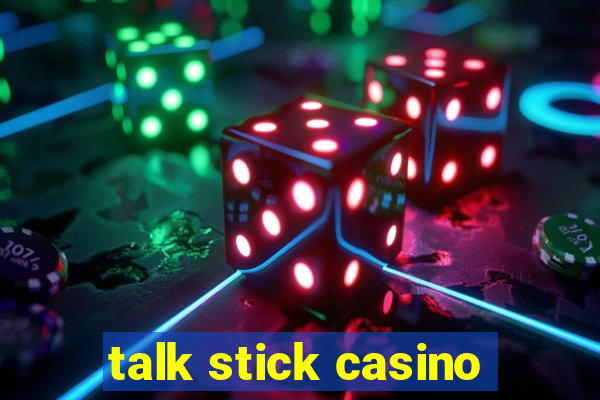 talk stick casino