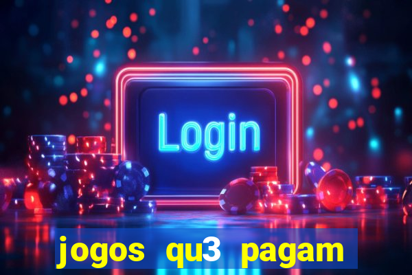 jogos qu3 pagam dinheiro de verdade