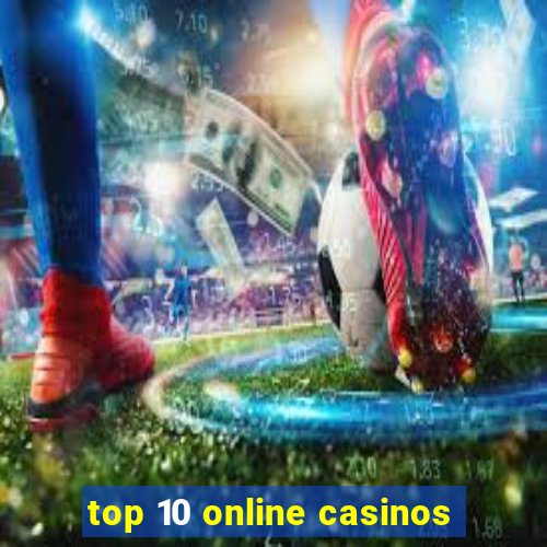 top 10 online casinos