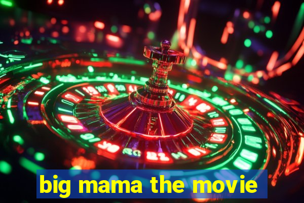 big mama the movie