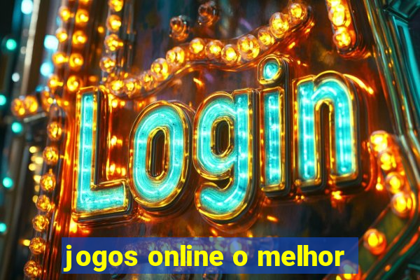 jogos online o melhor