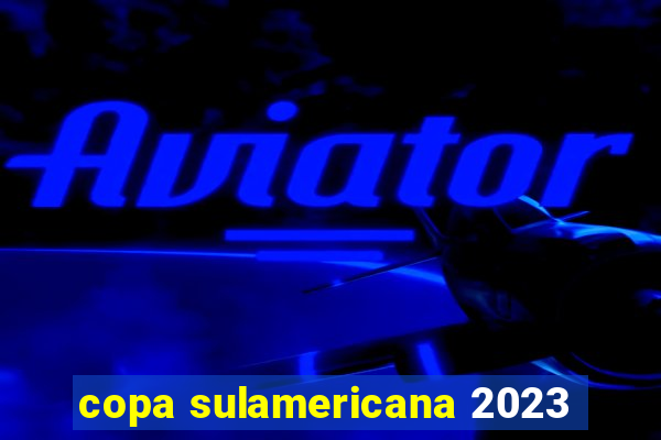 copa sulamericana 2023