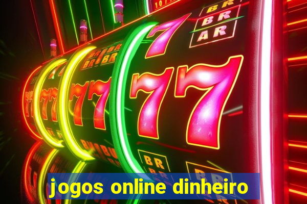 jogos online dinheiro