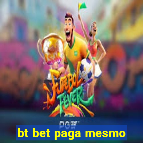 bt bet paga mesmo