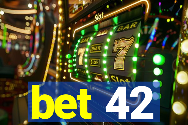 bet 42