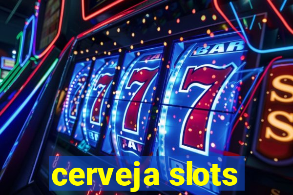 cerveja slots