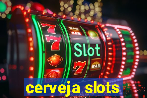 cerveja slots