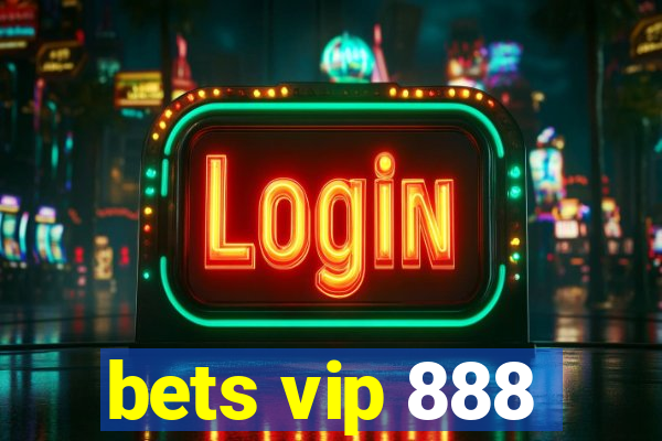 bets vip 888