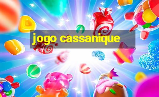 jogo cassanique