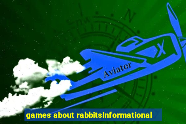 games about rabbitsInformational