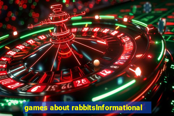 games about rabbitsInformational