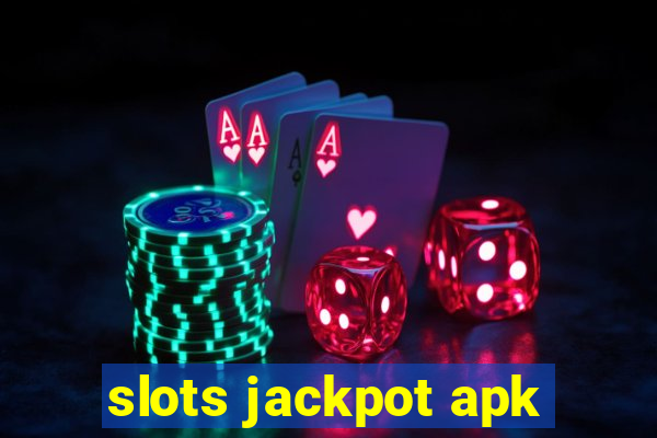 slots jackpot apk