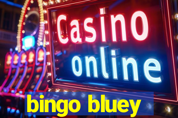 bingo bluey