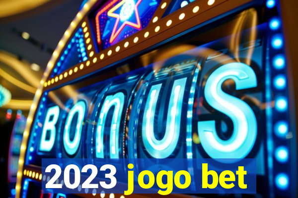 2023 jogo bet