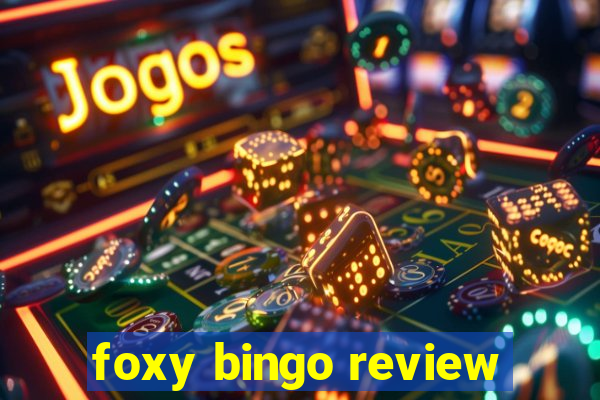 foxy bingo review