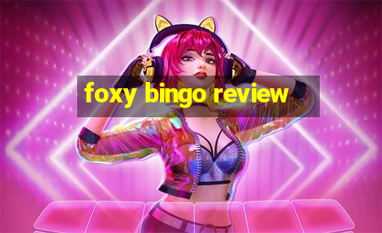 foxy bingo review