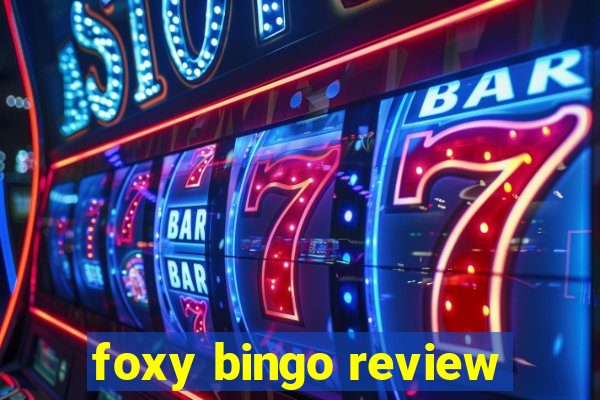 foxy bingo review