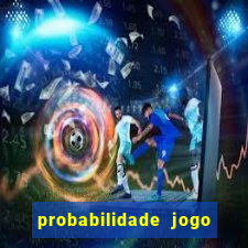 probabilidade jogo de futebol