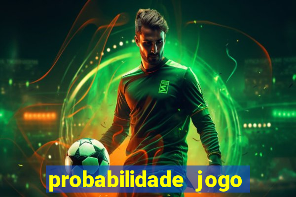 probabilidade jogo de futebol