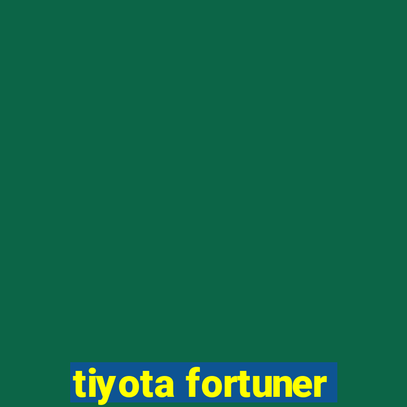 tiyota fortuner