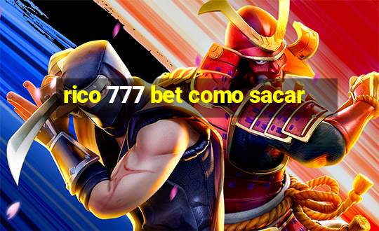 rico 777 bet como sacar