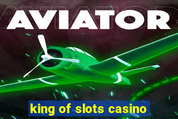 king of slots casino