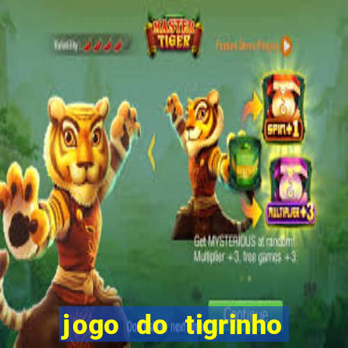 jogo do tigrinho que paga de verdade