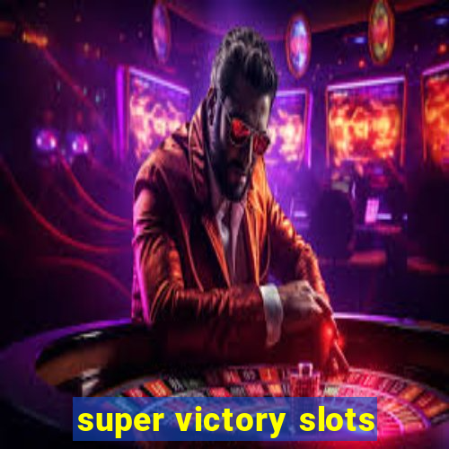 super victory slots