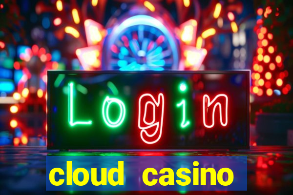 cloud casino welcome bonus