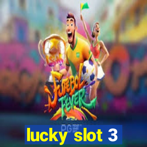 lucky slot 3