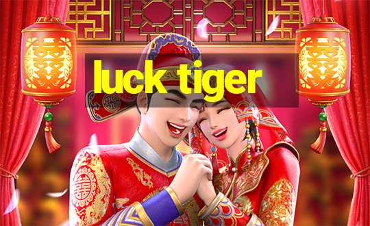 luck tiger