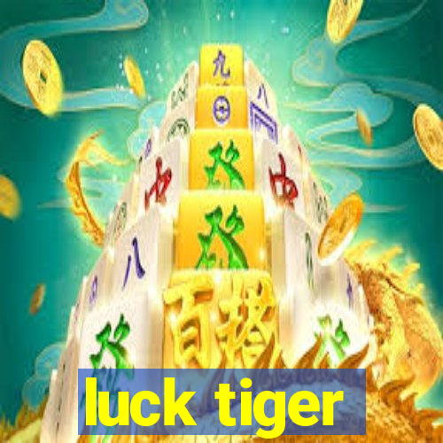 luck tiger