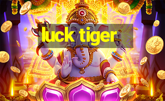 luck tiger